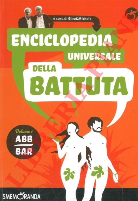 Gino & Michele - - Enciclopedia universale della battuta. Volume 1. ABB/BAR.