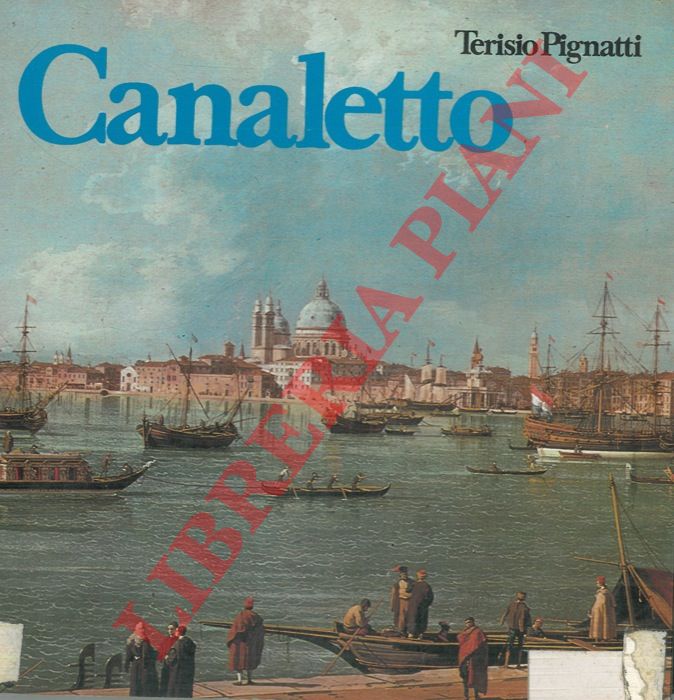 PIGNATTI Terisio - - Canaletto.