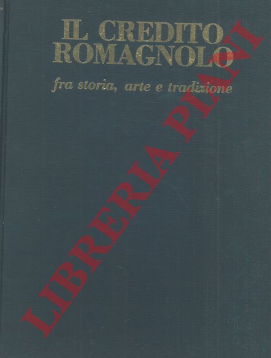 AA.VV. - - Il Credito Romagnolo fra storia, arte e tradizione.