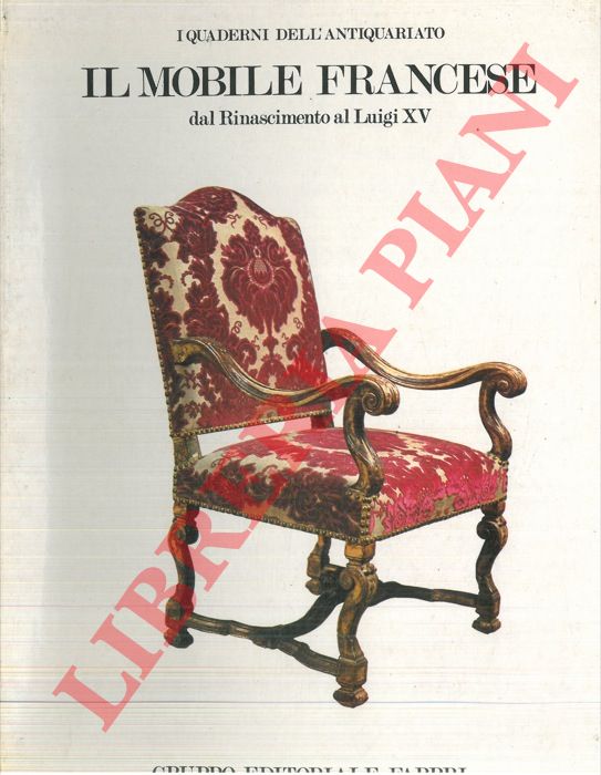 ALCOUFFE Daniel - DE BELLAIGUE Geoffrey - - Il mobile francese. Dal rinascimento al Luigi XV.