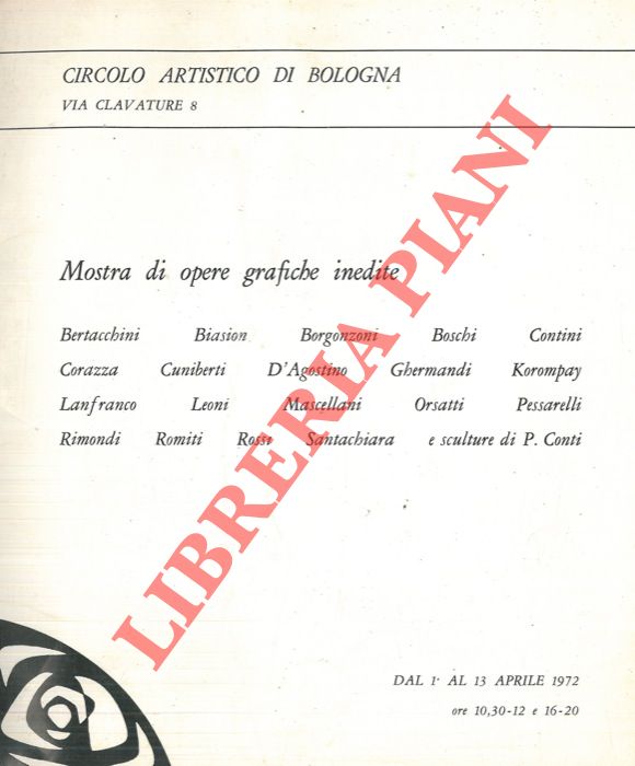 - - Mostra di opere grafiche inedite. Circolo artistico di Bologna.
