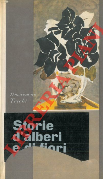 TECCHI Bonaventura - - Storie d'alberi e di fiori.