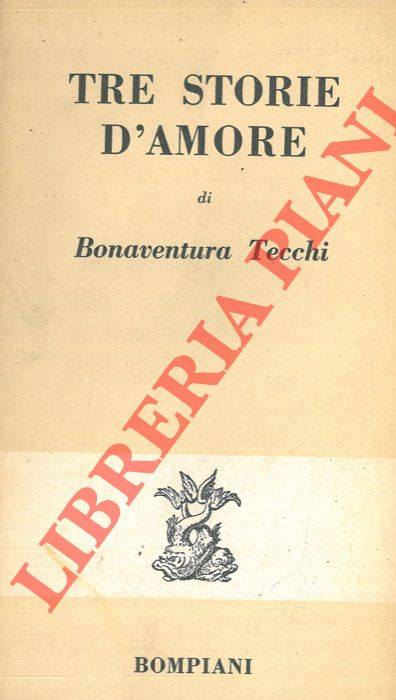 TECCHI Bonaventura - - Tre storie d'amore.