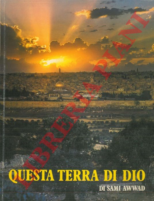 AWWAD Sami - - Questa terra di Dio.