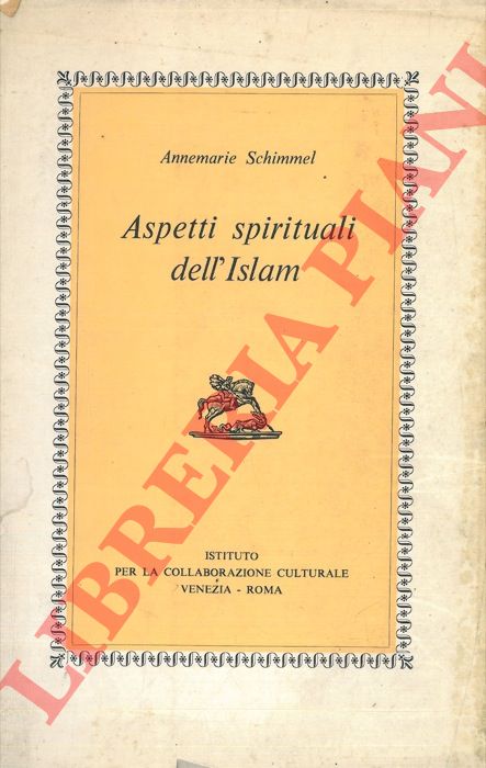 SCHIMMEL Annemarie - - Aspetti spirituali dell'Islam.