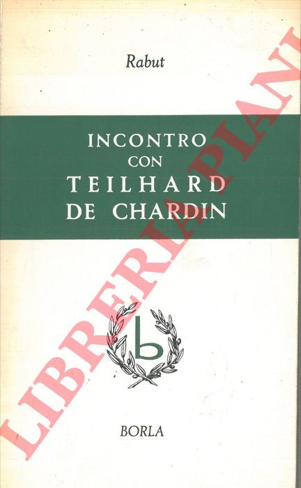 RABUT Olivier - - Incontro con Teilhard de Chardin.