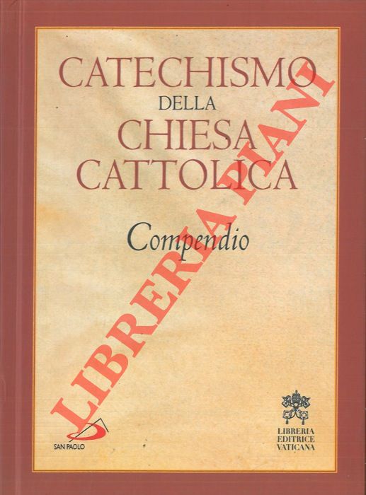 - - Catechismo della Chiesa Cattolica. Compendio.