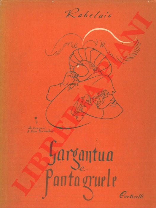 RABELAIS F. - - Gargantua e Pantagruele.