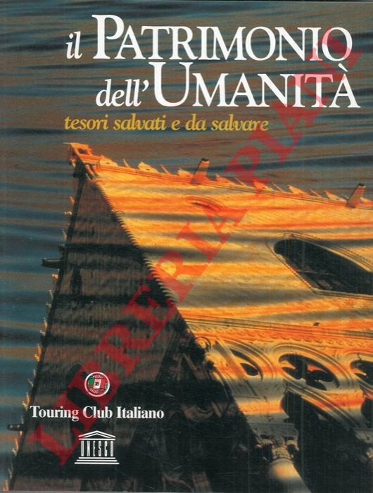 - - Il patrimonio dell'umanit. Tesori salvati e da salvare.