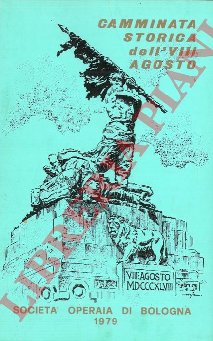 Societ Opersaia di Bologna - - Camminata storica dell' VIII agosto.