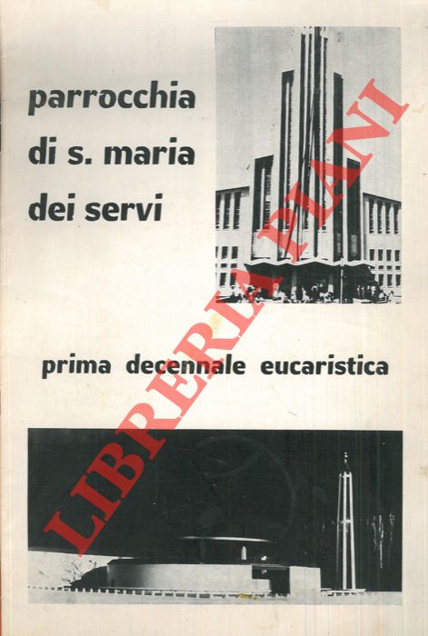 - - Parrocchia di S. Maria dei Servi. Prima decennale Eucaristica.