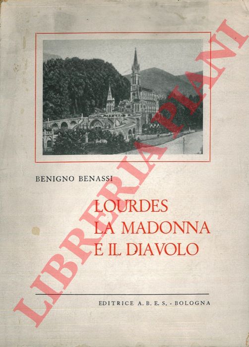 BENASSI Benigno - - Lourdes la Madonna e il Diavolo.