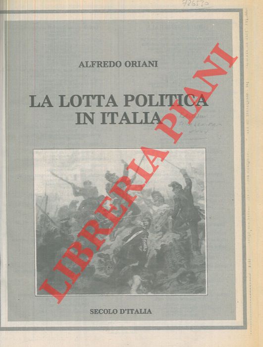 ORIANI Alfredo - - La lotta politica in Italia.