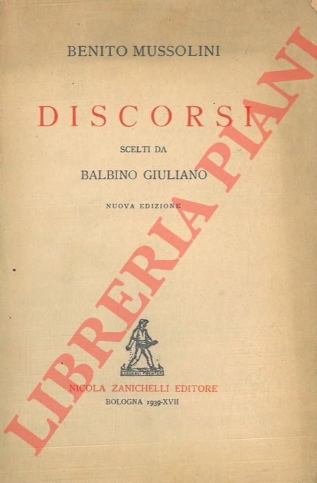 MUSSOLINI Benito - - Discorsi, scelti da Balbino Giuliano.