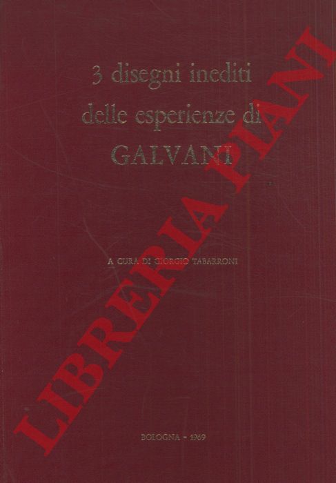 (TABARRONI Giorgio) - - Tre disegni inediti delle esperienze di Galvani.       