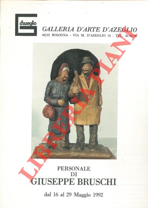 Galleria d'Arte D'Azeglio - - Personale di Giuseppe Bruschi.