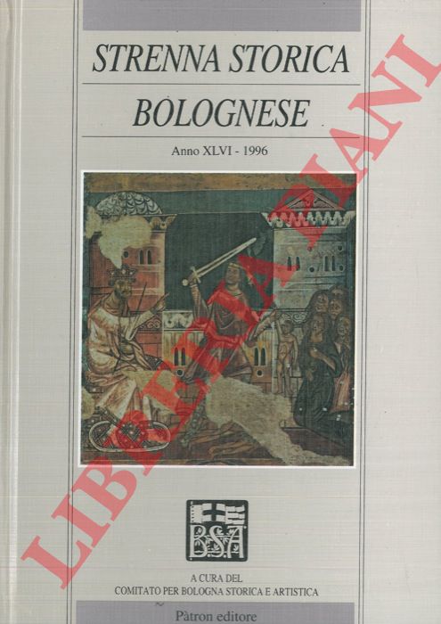- - Strenna storica bolognese. Anno XLVI. 1996.