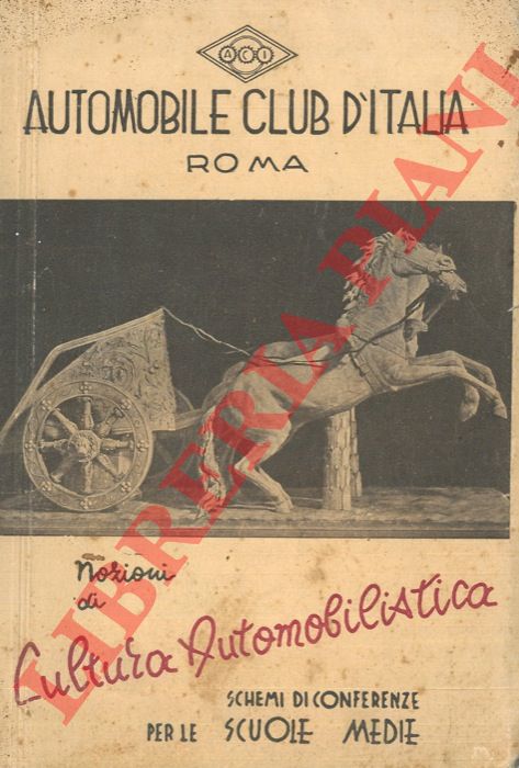 A.C.I. Roma - - Nozioni di cultura automobilistica.