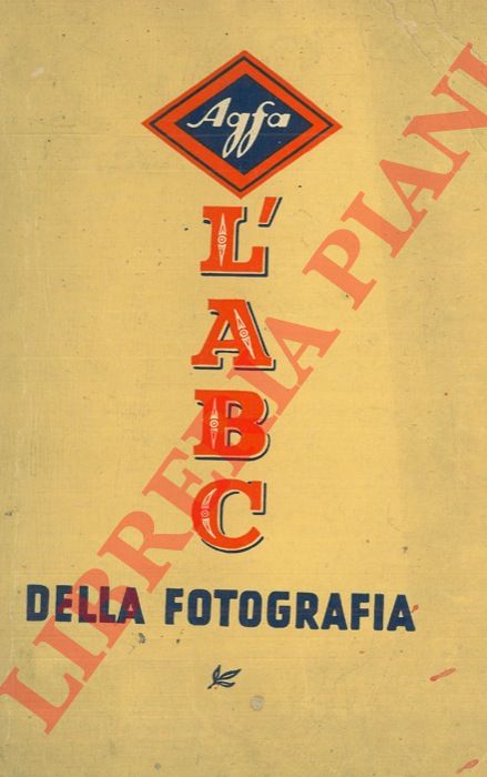 (WANDELT H.G.) - - L'ABC della fotografia. Consigli fotografici dell'AGFA.
