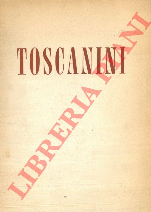 GIUSANI Camillo - - Commemorazione di Arturo Toscanini nel primo anniversario della scomparsa. Ridotto del teatro alla Scala, 16 gennaio 1958.