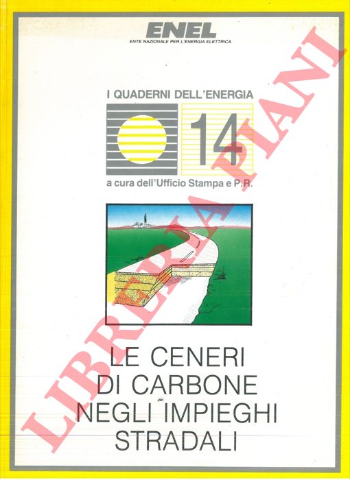- - Le ceneri di carbone negli impieghi stradali.