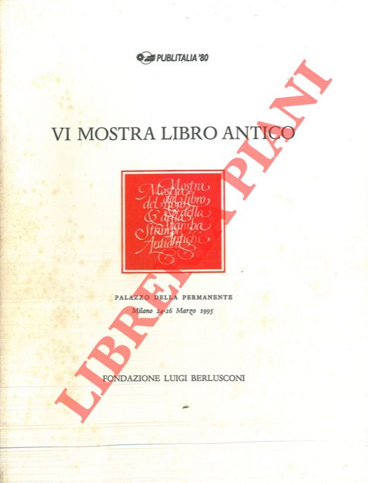 - - VI Mostra del Libro Antico. Milano, Palazzo della Permanente, 24-26 marzo 1995.