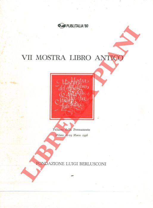 - - VII Mostra del Libro Antico. Milano, Palazzo della Permanente, 22-24 marzo 1996.