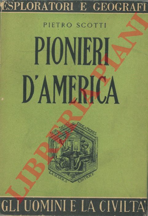 SCOTTI Pietro - - Pionieri d'America.