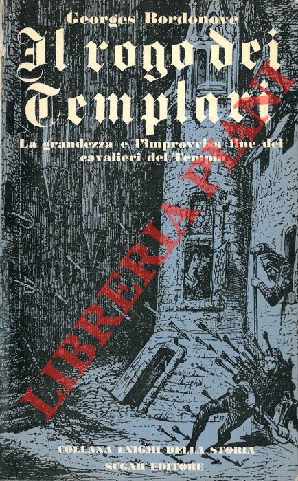 BORDONOVE Georges - - Il rogo dei Templari.