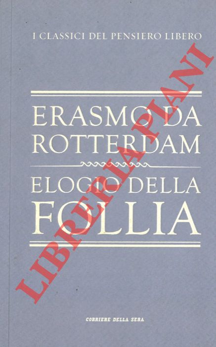 ERASMO da Rotterdam - - Elogio della follia. Prefazione di Cesare Segre.