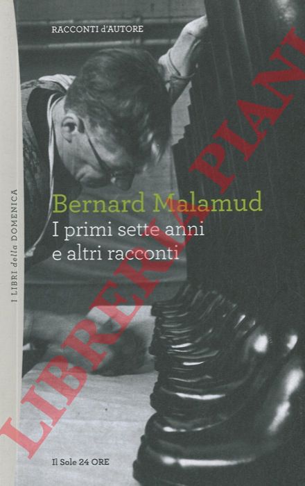 MALAMUD Bernard - - I primi sette anni e altri racconti.