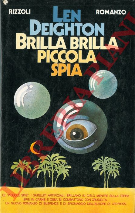 DEIGHTON Len - - Brilla brilla piccola spia.