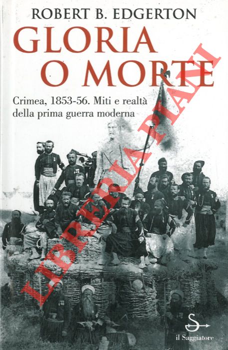 EDGERTON Robert B. - - Gloria o morte.