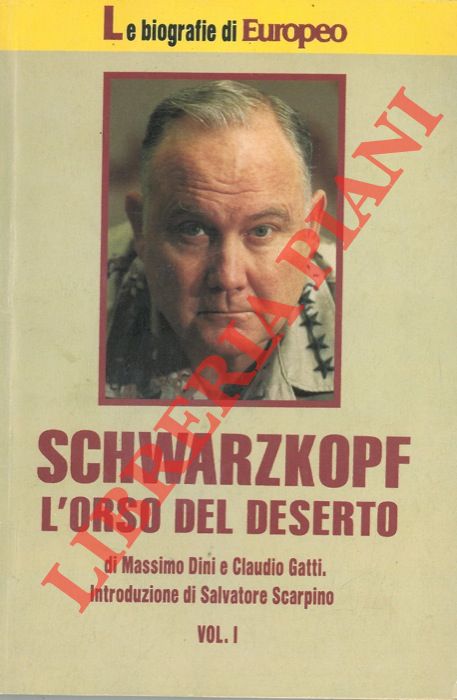DINI Massimo - GATTI Claudio - - Schwarzkopf. L'orso del deserto.