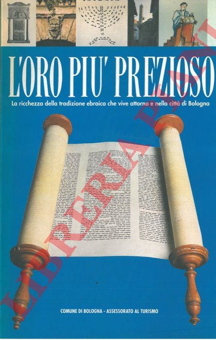 (CABASSI Renzo - DEL VECCHIO Maurizio) - - L'oro pi prezioso. La ricchezza della tradizione ebraica che vive attorno e nella citt di Bologna.