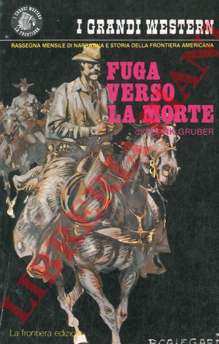 GRUBER Frank - - Fuga verso la morte.
