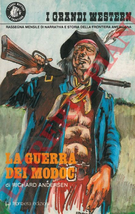 ANDERSEN Richard - - La guerra dei Modoc.
