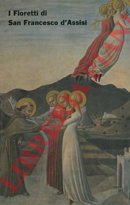 (Gianmaria da Spirano, Padre) - - I fioretti di S. Francesco d'Assisi.