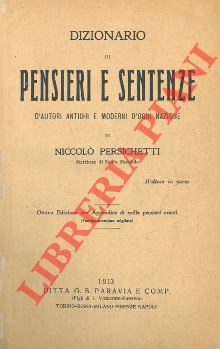 PERSICHETTI Niccol - - Dizionario di pensieri e sentenze d'autori antichi e moderni d'ogni nazione.
