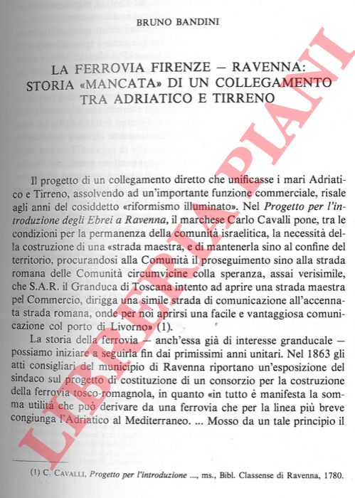 BANDINI Bruno - - La ferrovia Firenze-Ravenna: storia 'mancata' di un collegamento tra Adriatico e Tirreno.