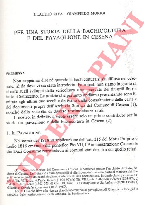 RIVA Claudio - MORIGI Giampiero - - Per una storia della bachicoltura e del pavaglione in Cesena.