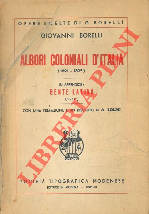 BORELLI Giovanni - - Albori coloniali d'Italia (1891-1895). In appendice: Gente latina (1912).