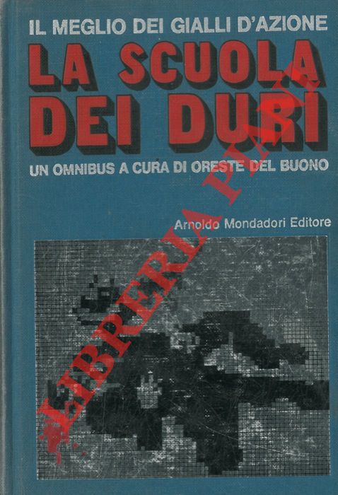 (DEL BUONO Oreste) - - La scuola dei duri.