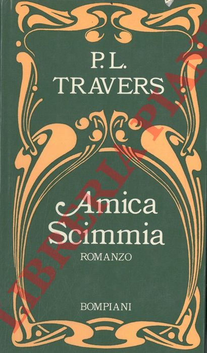 TRAVERS P. L. - - Amica scimmia.