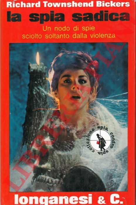 TOWNSHEND BICKERS Richard - - La spia sadica.