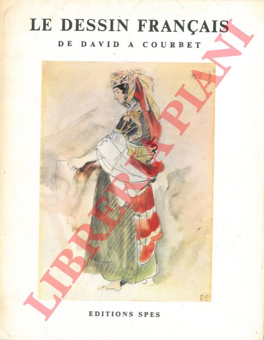 DAULTE Francois - - Le dessin francais de David a Courbet.