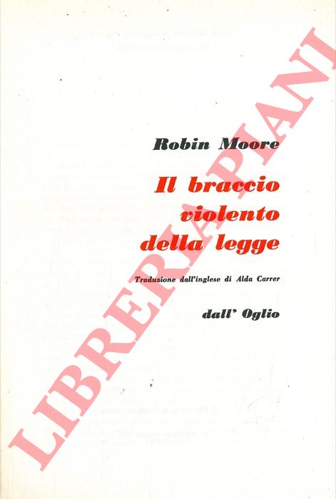 MOORE Robin - - Il braccio violento della legge.