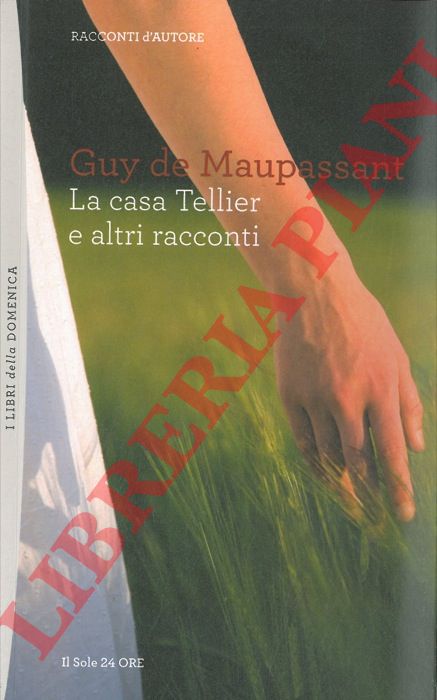 DE MAUPASSANT Guy - - La casa Tellier e altri racconti.