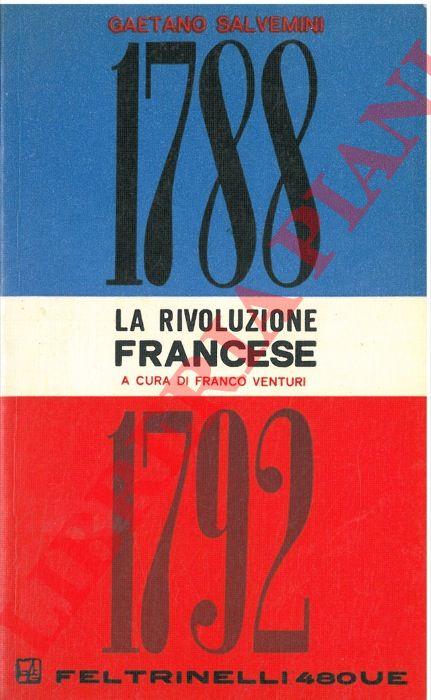 SALVEMINI Gaetano - - La Rivoluzione francese (1788-1792).