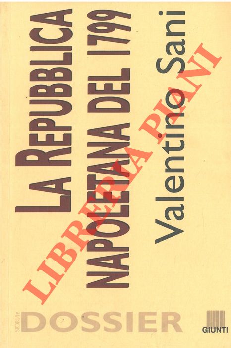 SANI Valentino - - La Repubblica Napoletana del 1799.